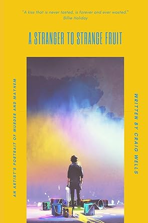 A Stranger To Strange Fruit