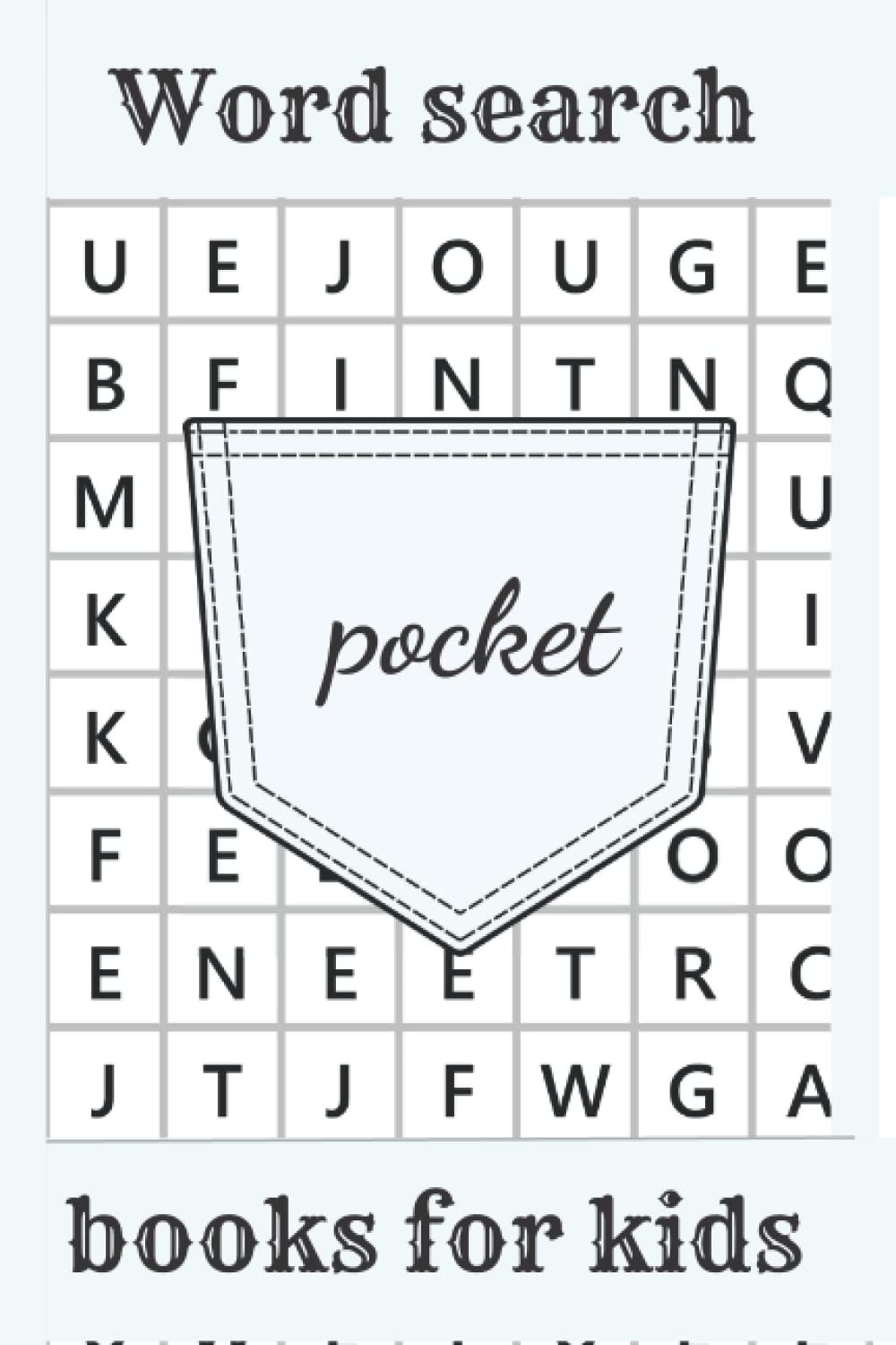 Pocket word search books for kids: 100 super puzzles with 1400 words to find. For ages 7,8,9,10,11,12, and onwards