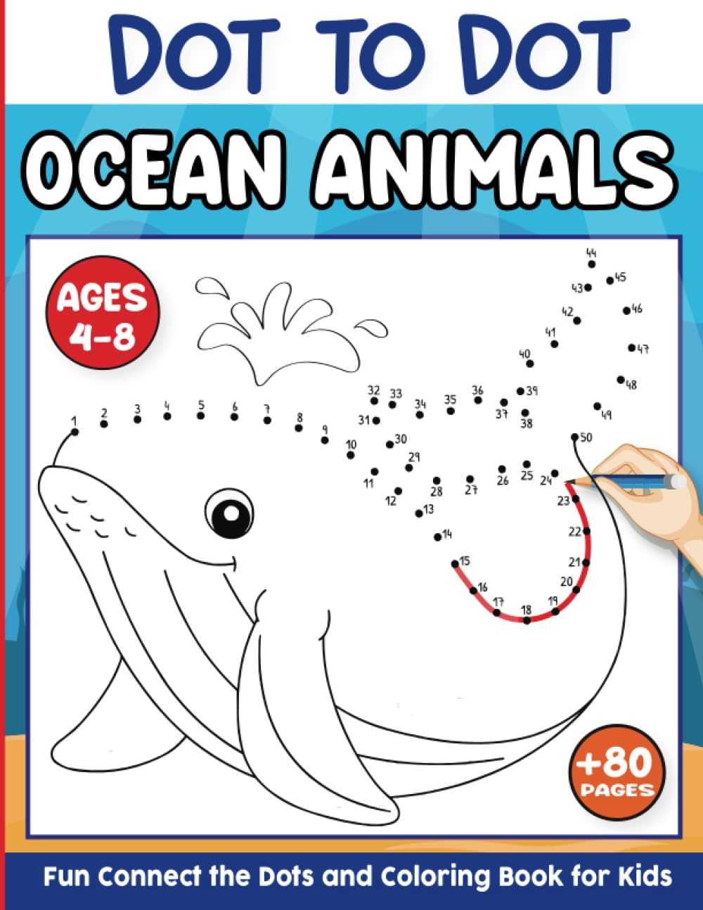 Ocean Animals Dot to Dot Activity Book for kids Ages 4-8: Challenging and Fun Dot To Dot Puzzles Filled With Fish, Sharks, Dolphins, Sea Turtles, ... the dots Coloring Books for Boys and Girls)