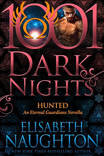 Hunted: An Eternal Guardians Novella (1001 Dark Nights)