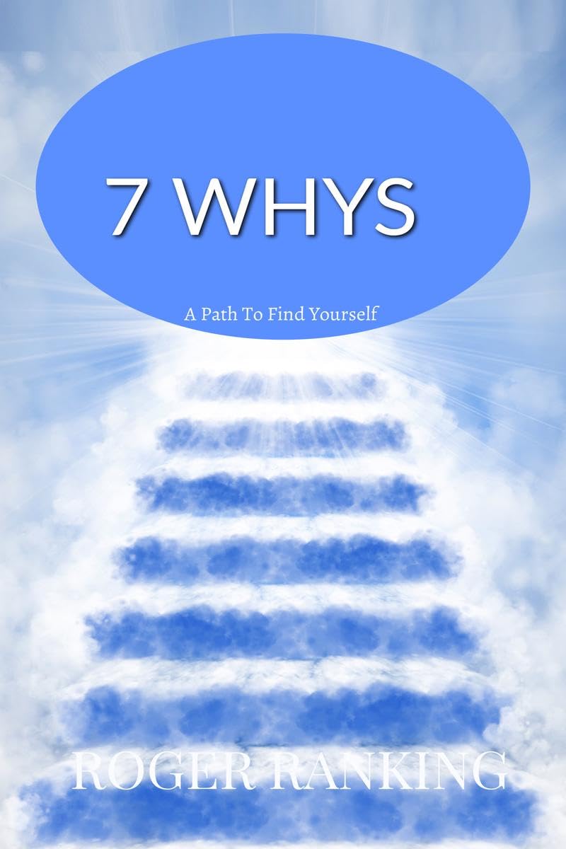 7 Whys: A path to find yourself.