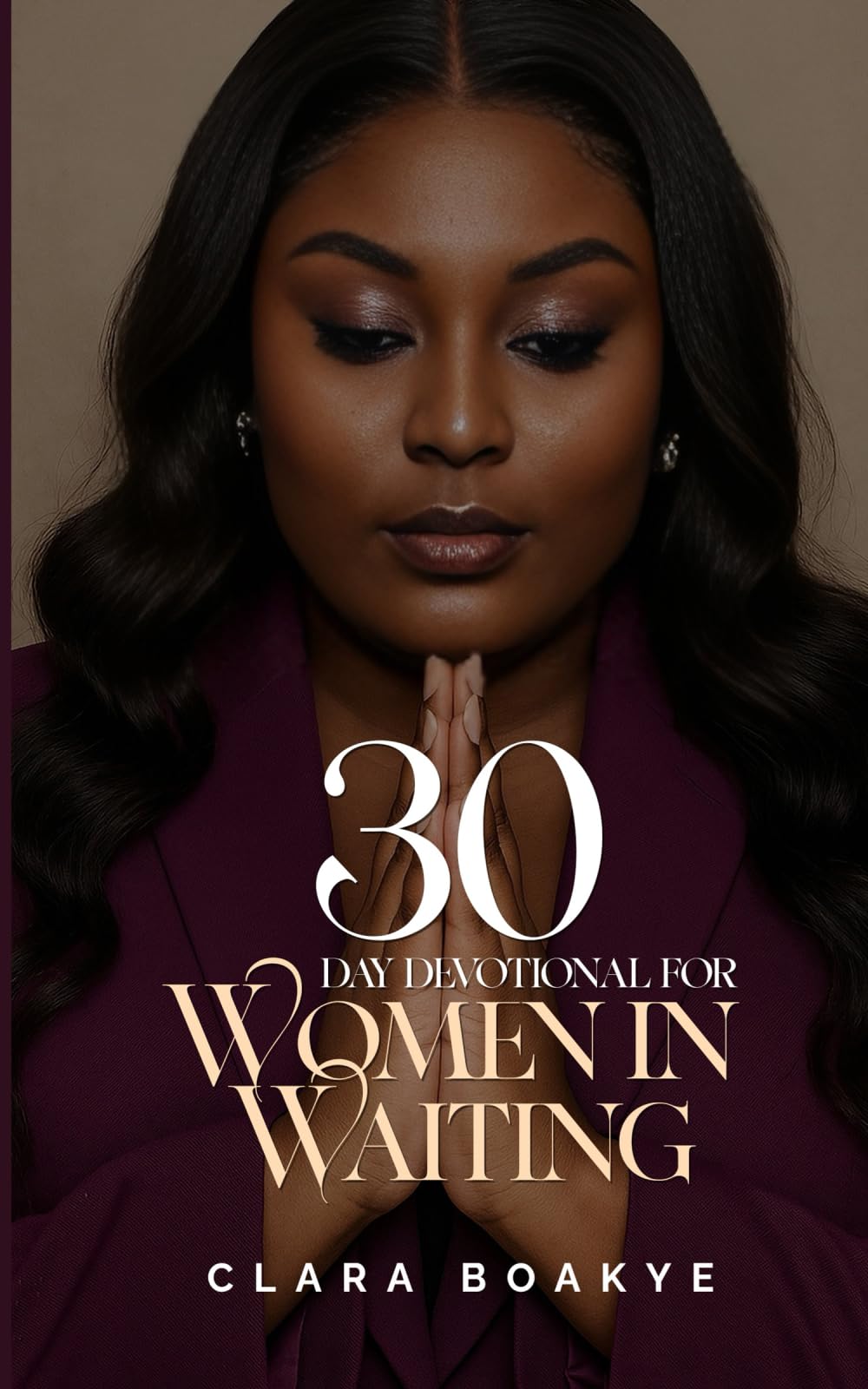 30-Day Devotional for Women in Waiting: A Journey of Hope, Healing and Heart Preparation