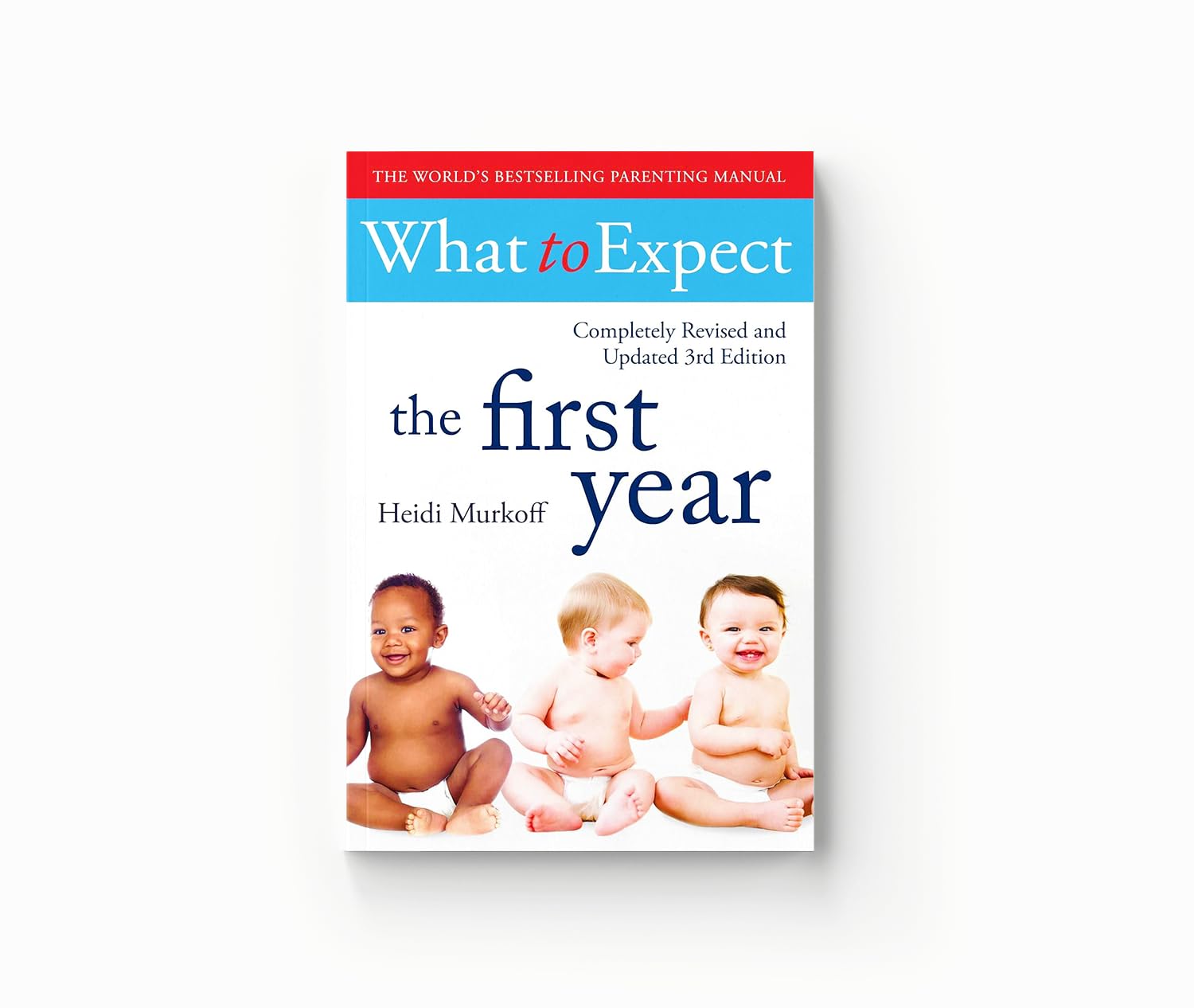 What To Expect The 1st Year [3rd Edition]