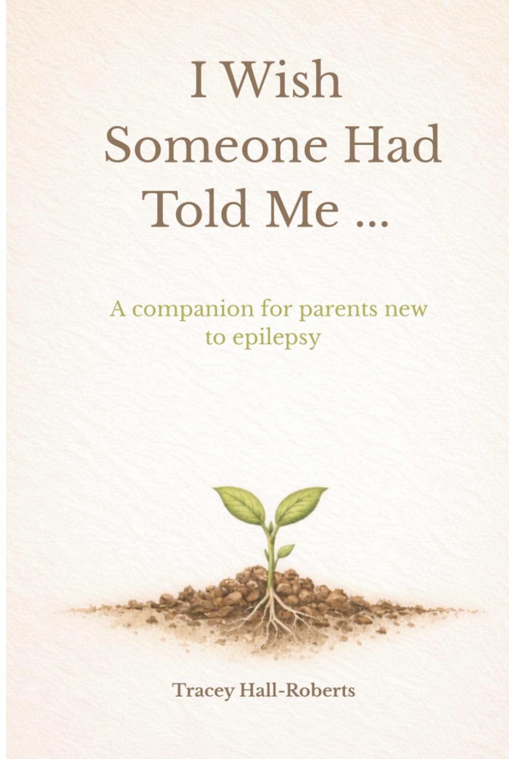I wish someone had told me: A companion for parents new to epilepsy