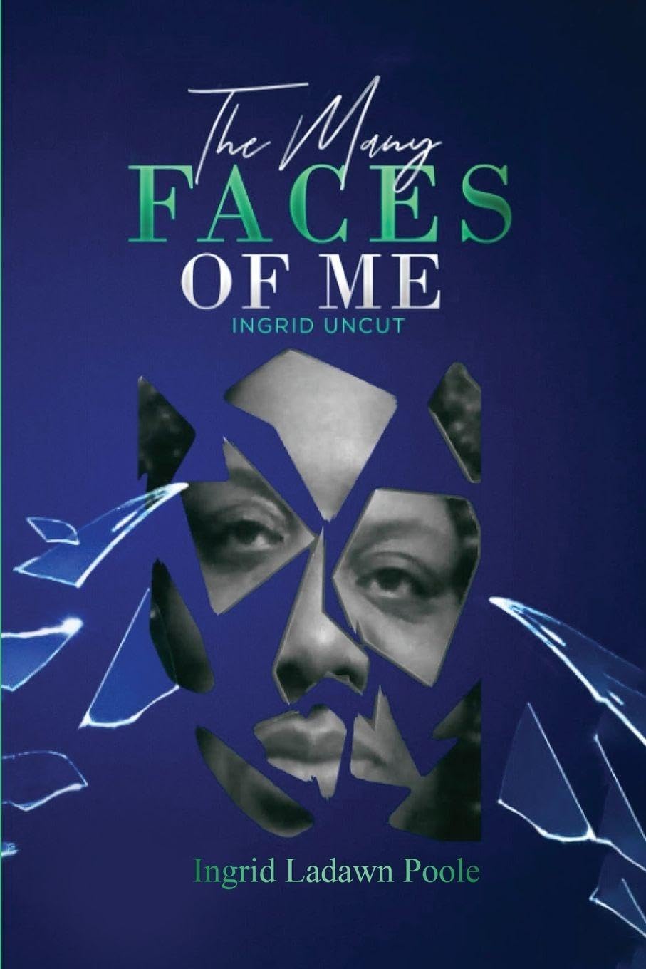 The Many Faces of Me (Ingrid Uncut)