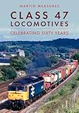Class 47: Celebrating Sixty Years
