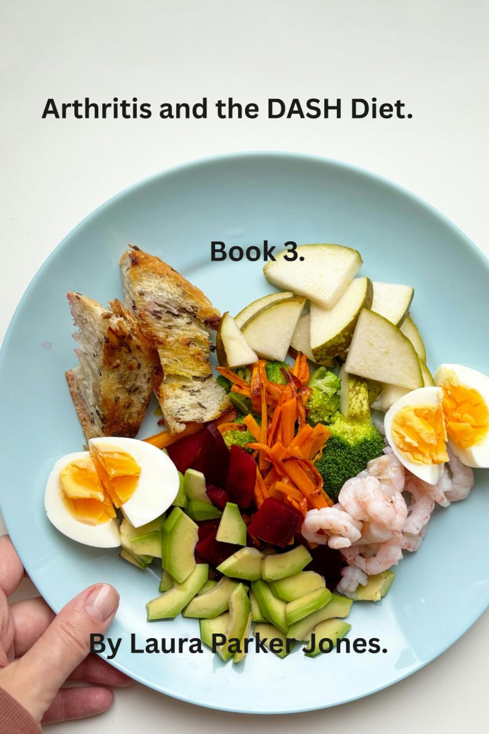 Arthritis and the DASH Diet.: Lower Inflammation, Support Joint Health, and Improve Overall Wellness. (Eating well with Arthritis.)