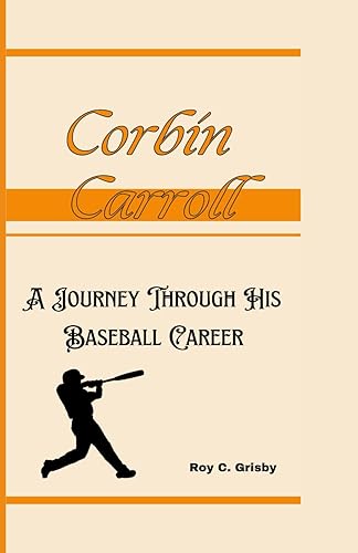 Corbin Carroll: A Journey Through His Baseball Career