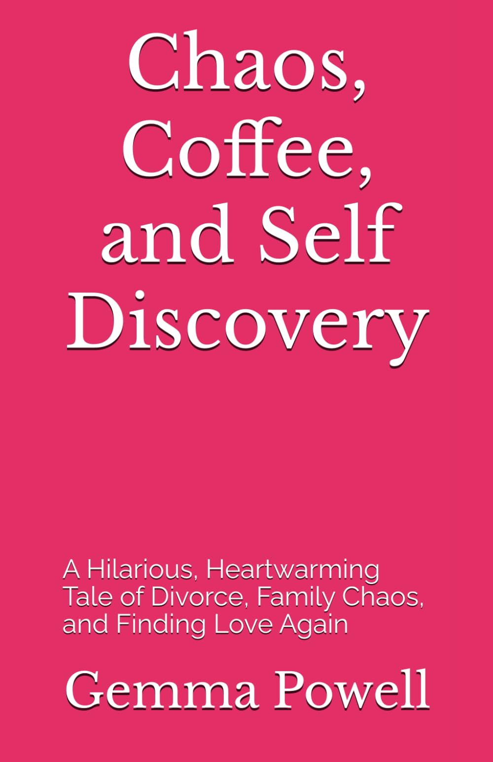 Chaos, Coffee, and Self Discovery