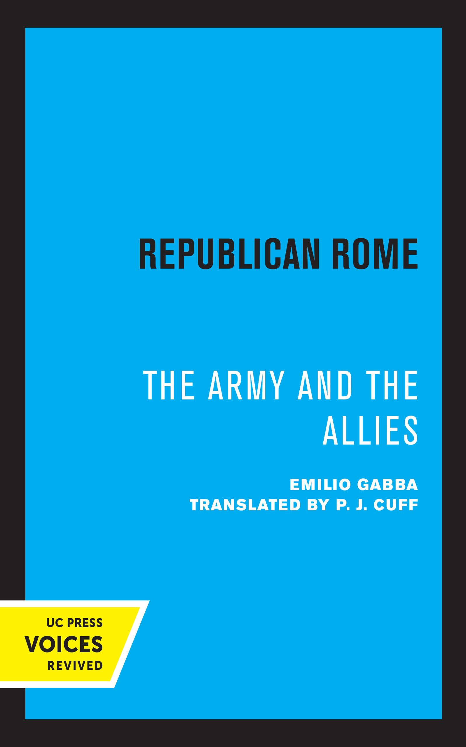 Republican Rome: The Army and the Allies (Uc Press Voices Revived)
