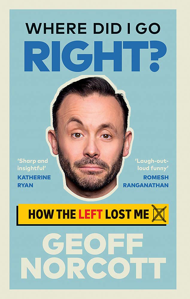 Where Did I Go Right?: How the Left Lost Me