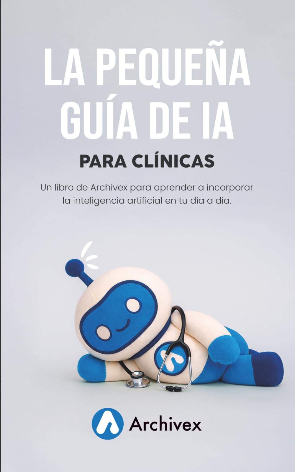 La pequeña guía de IA para clínicas: Cómo aplicar la inteligencia artificial (ChatGPT, Nano Banana y más) para mejorar la gestión, el marketing y la rentabilidad de tu clínica