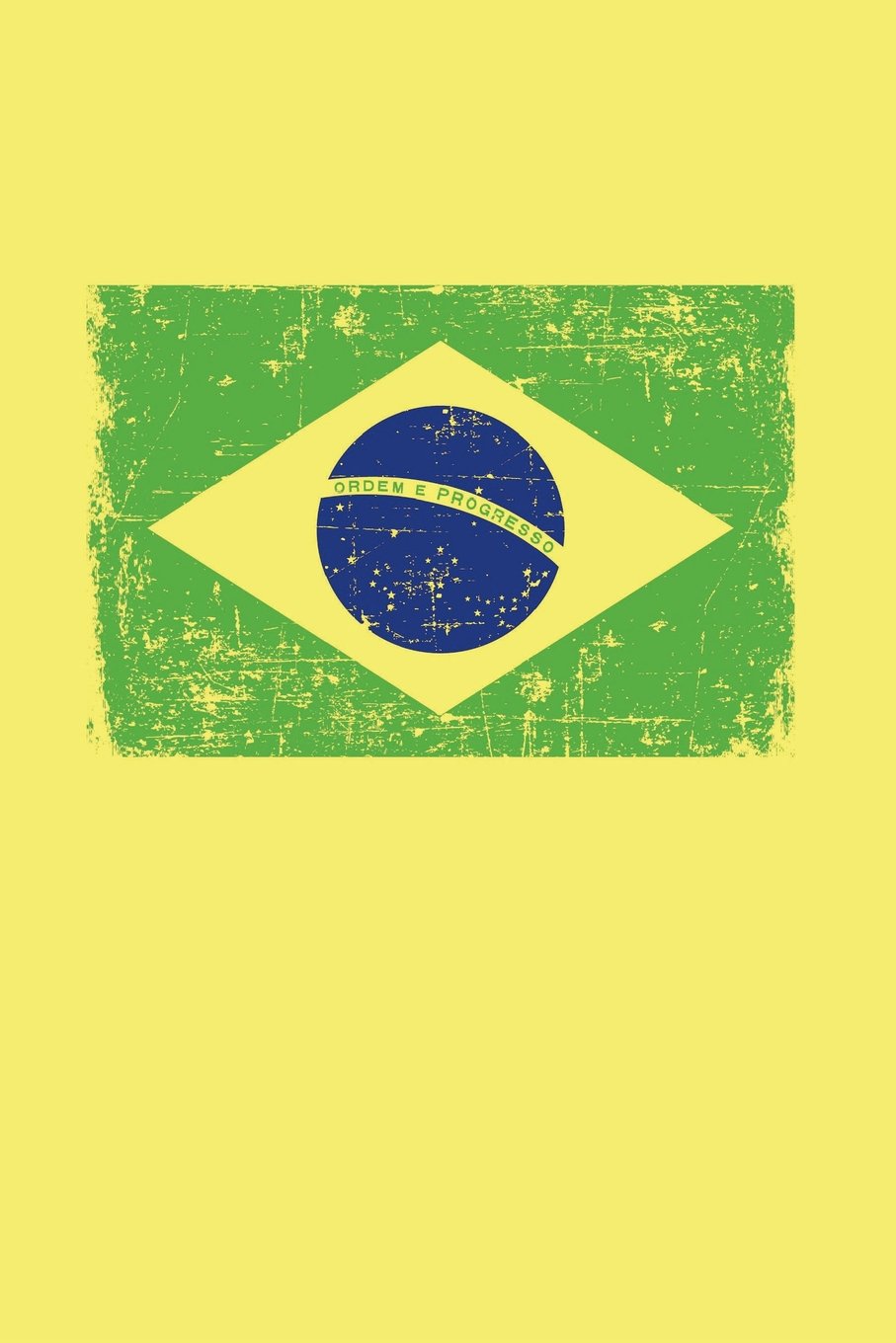 BRASIL Notebook: Patriotic Brazil Flag Gift Journal, College-Ruled 120-page Blank Lined 6 x 9 in (15.2 x 22.9 cm)