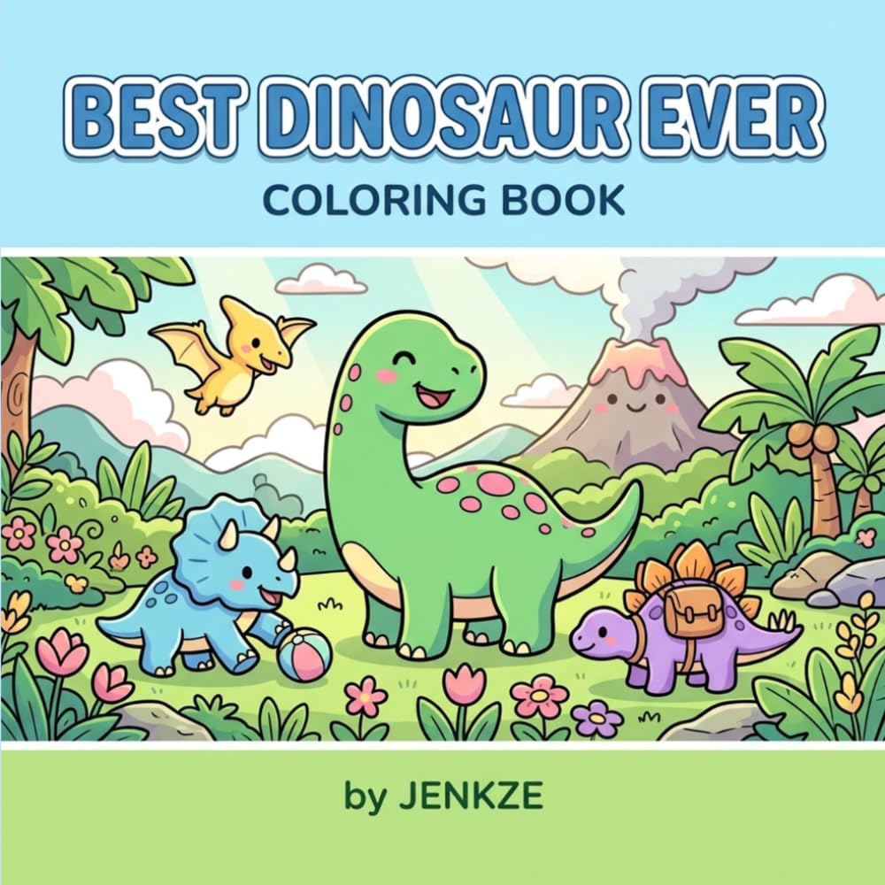 Best Dinosaur Ever: Best Dinosaur Ever: Dinosaur Coloring Book | 8.5x8.5 inches, 80 Pages | 40 Coloring Pages