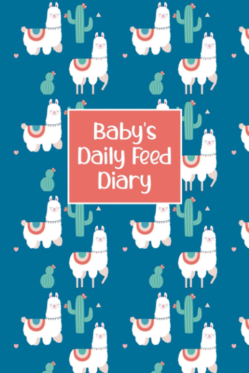 Baby's Daily Feed Diary: Baby's Daily Journal for Parents or Caregivers - Track Child's Growth, Medications, Sleep, Diaper Changes, and Feeds - Llama Cover Design
