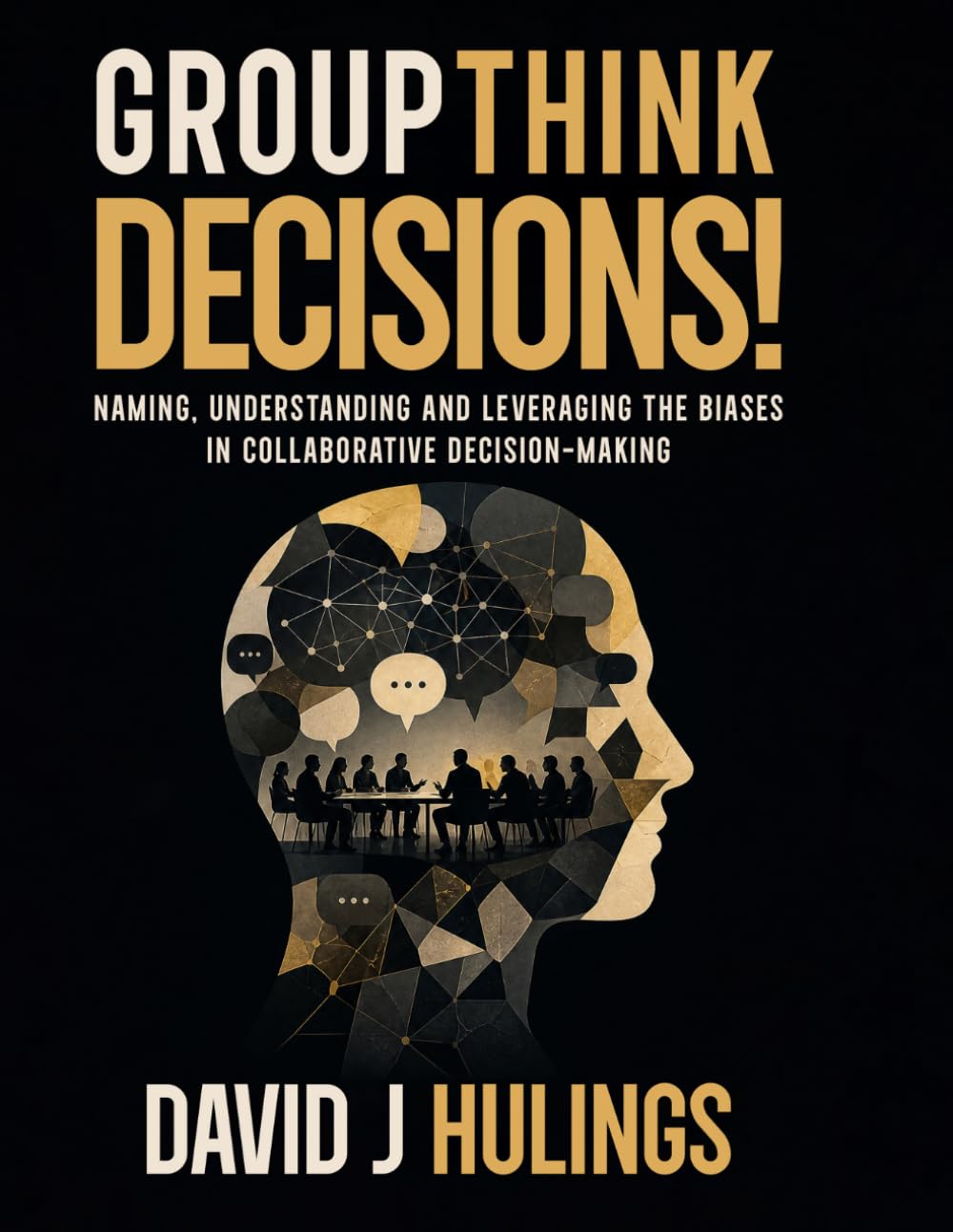 Group Think Decisions!: Naming, Understanding and Leveraging the Biases in Collaborative Decision-Making