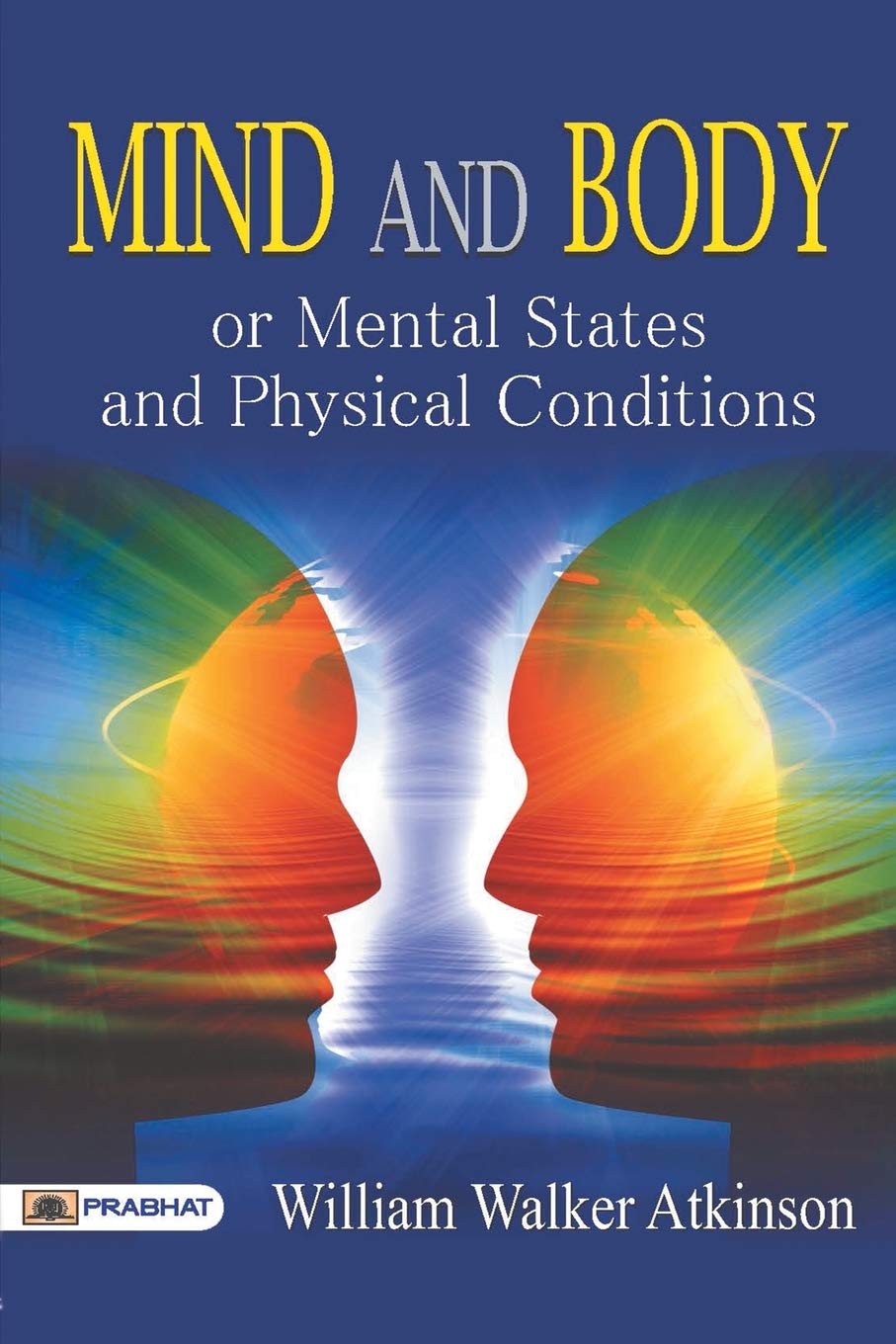 Mind and Body or Mental States and Physical Conditions Paperback – 7 June 2017