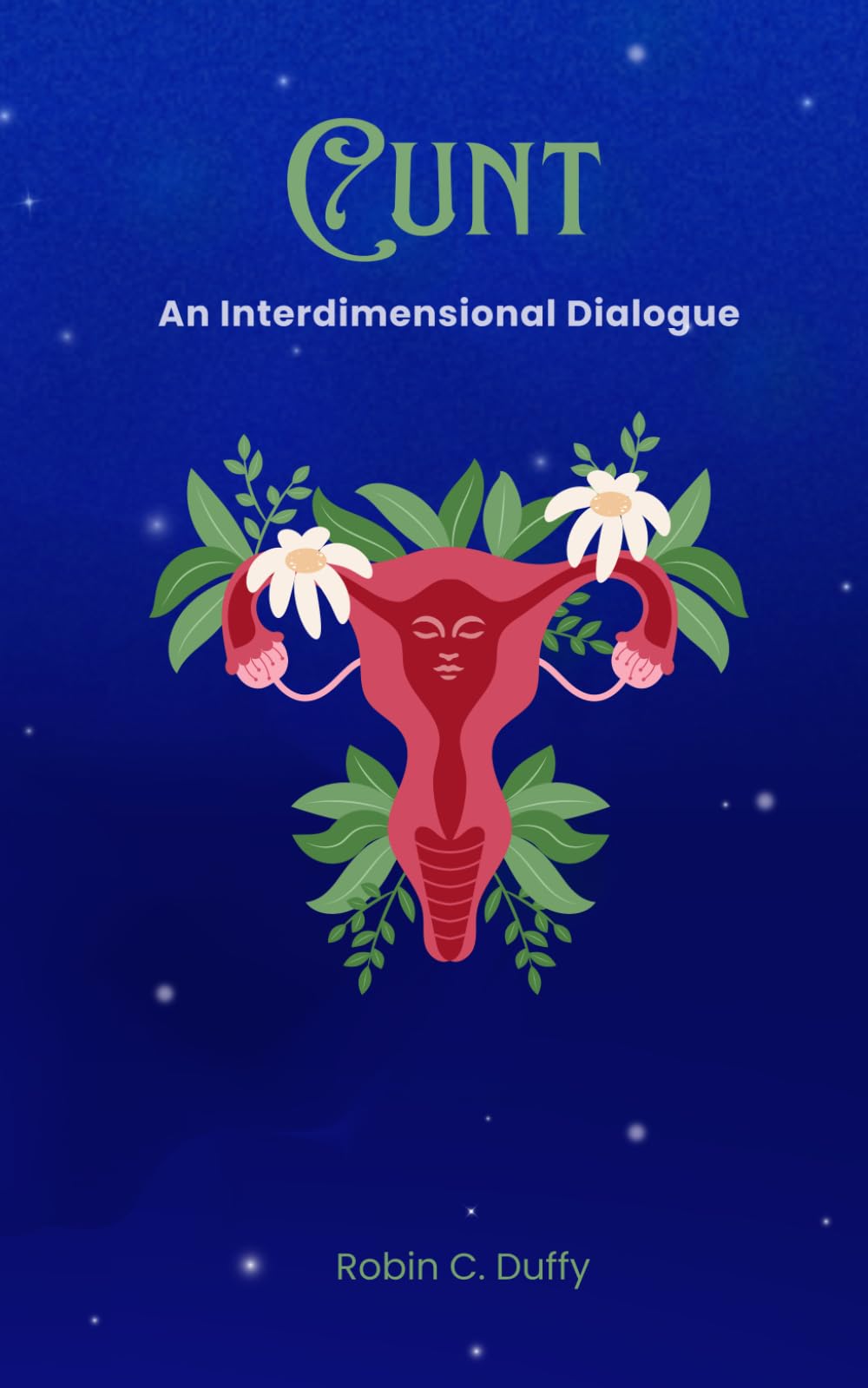 Cunt: An Interdimensional Dialogue (Color Edition)