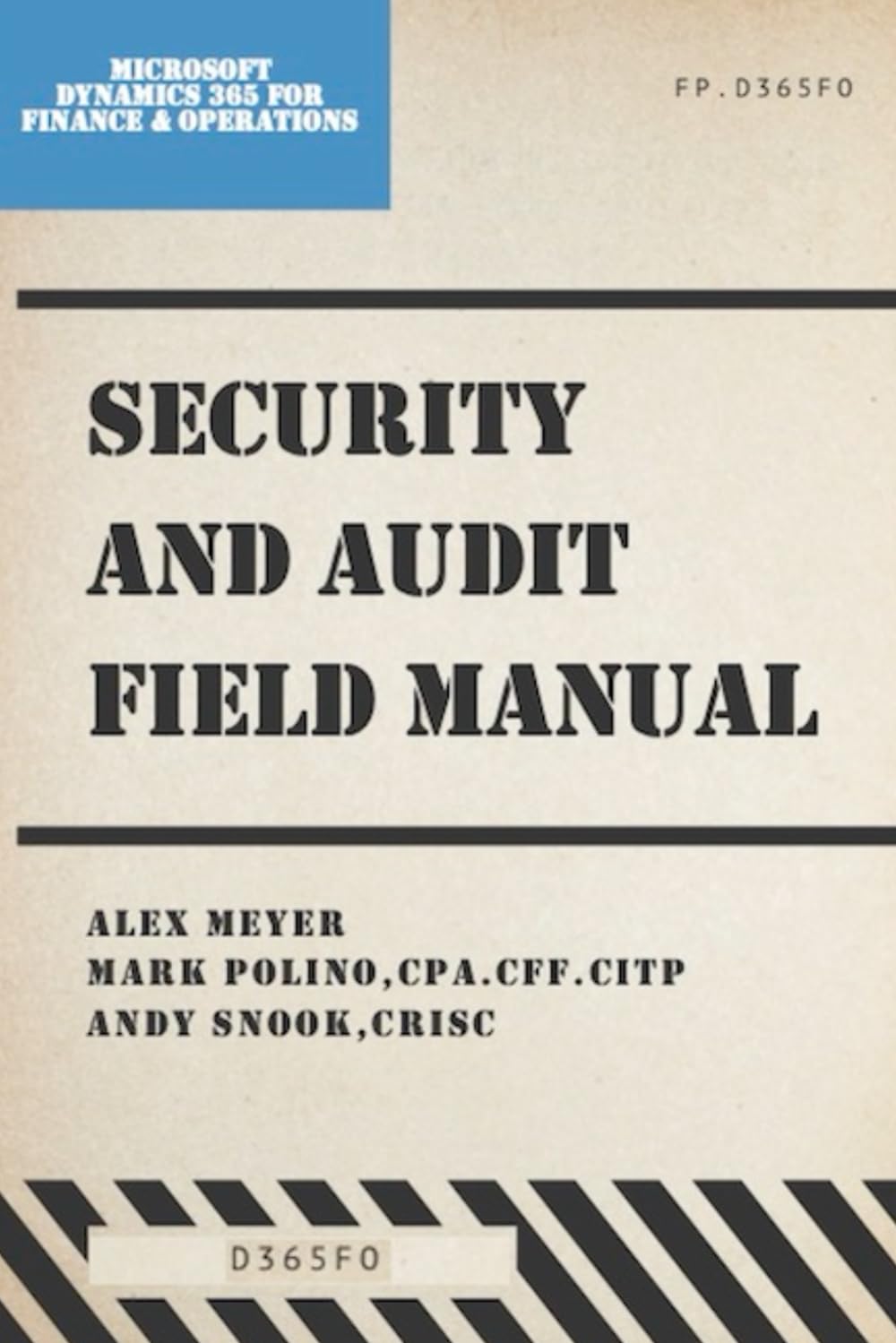 Security and Audit Field Manual for Microsoft Dynamics 365 Finance & Operations: Spring 2024