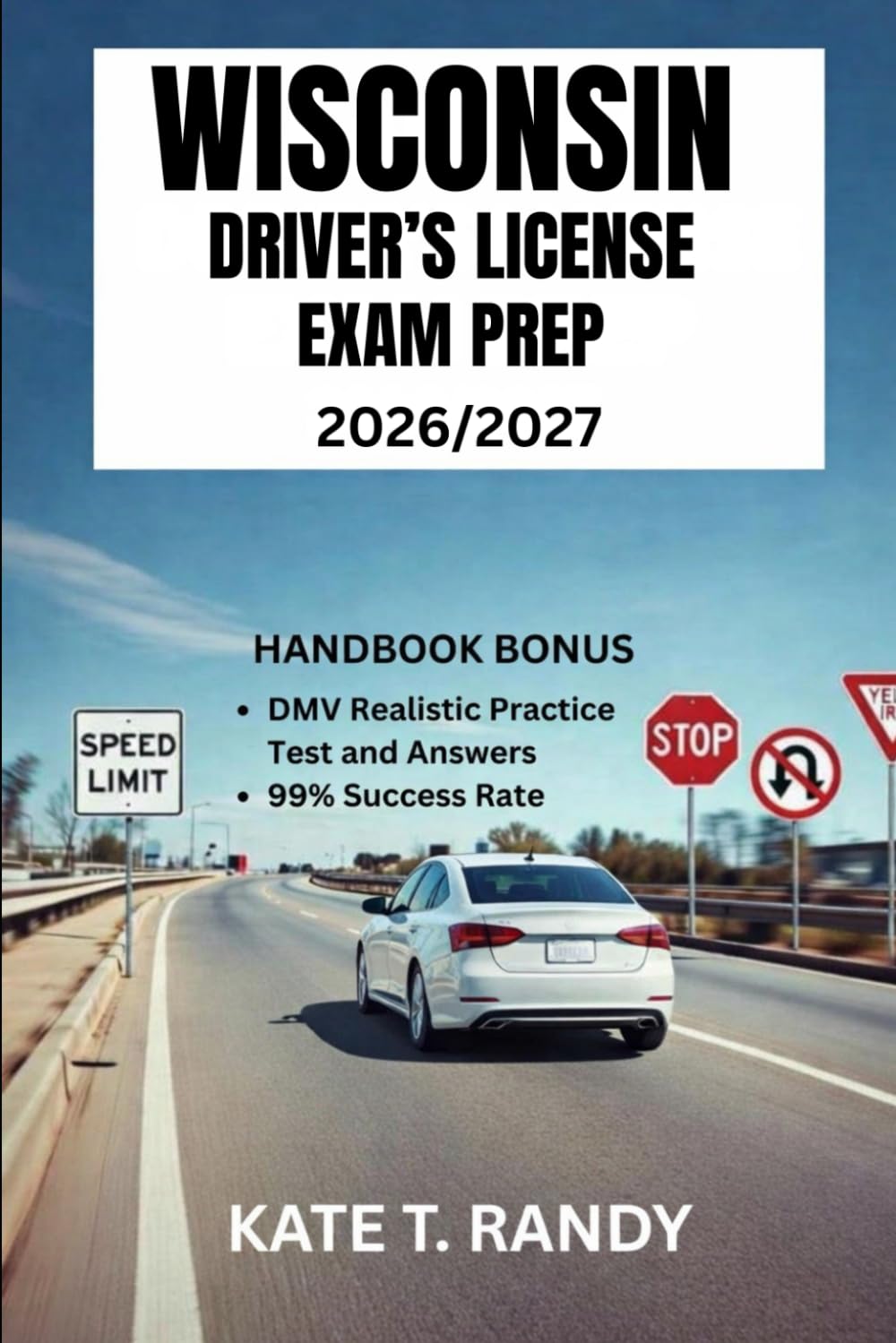WISCONSIN DRIVER’S LICENSE EXAM PREP 2026/2027: Your Definitive Guide to Succeeding on the First Try