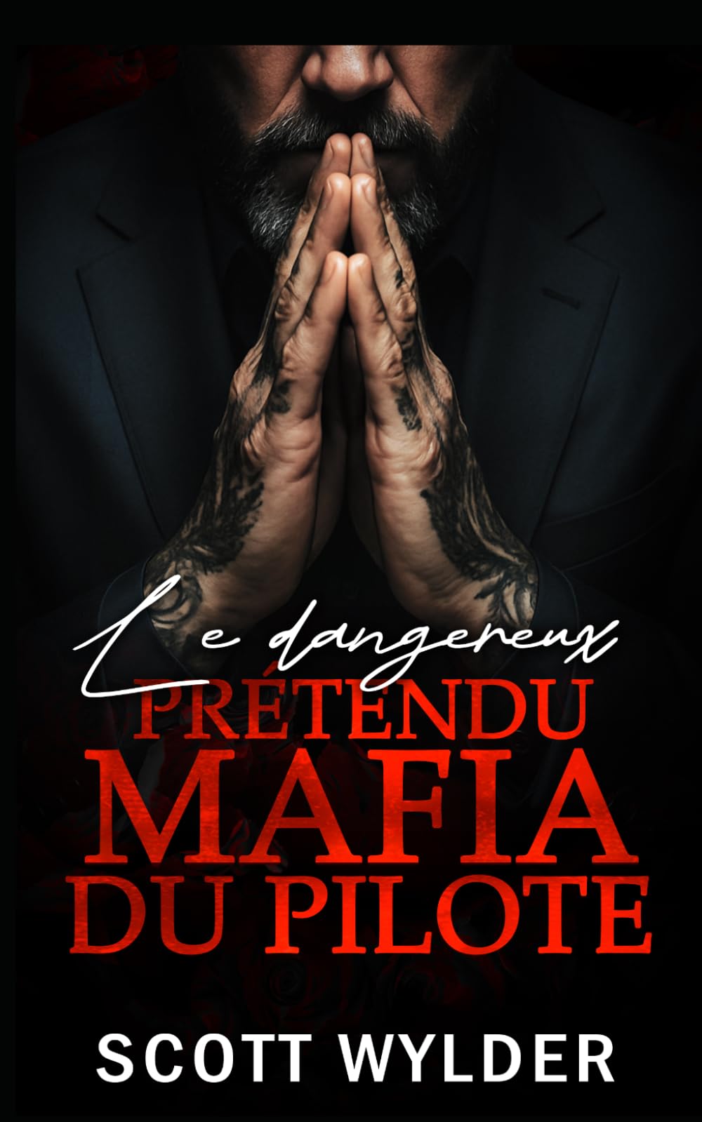 Le dangereux prétendu mafia du pilote: Une Romance Enemies-to-Lovers Relation Fictive (Romance Mafia Sombre)