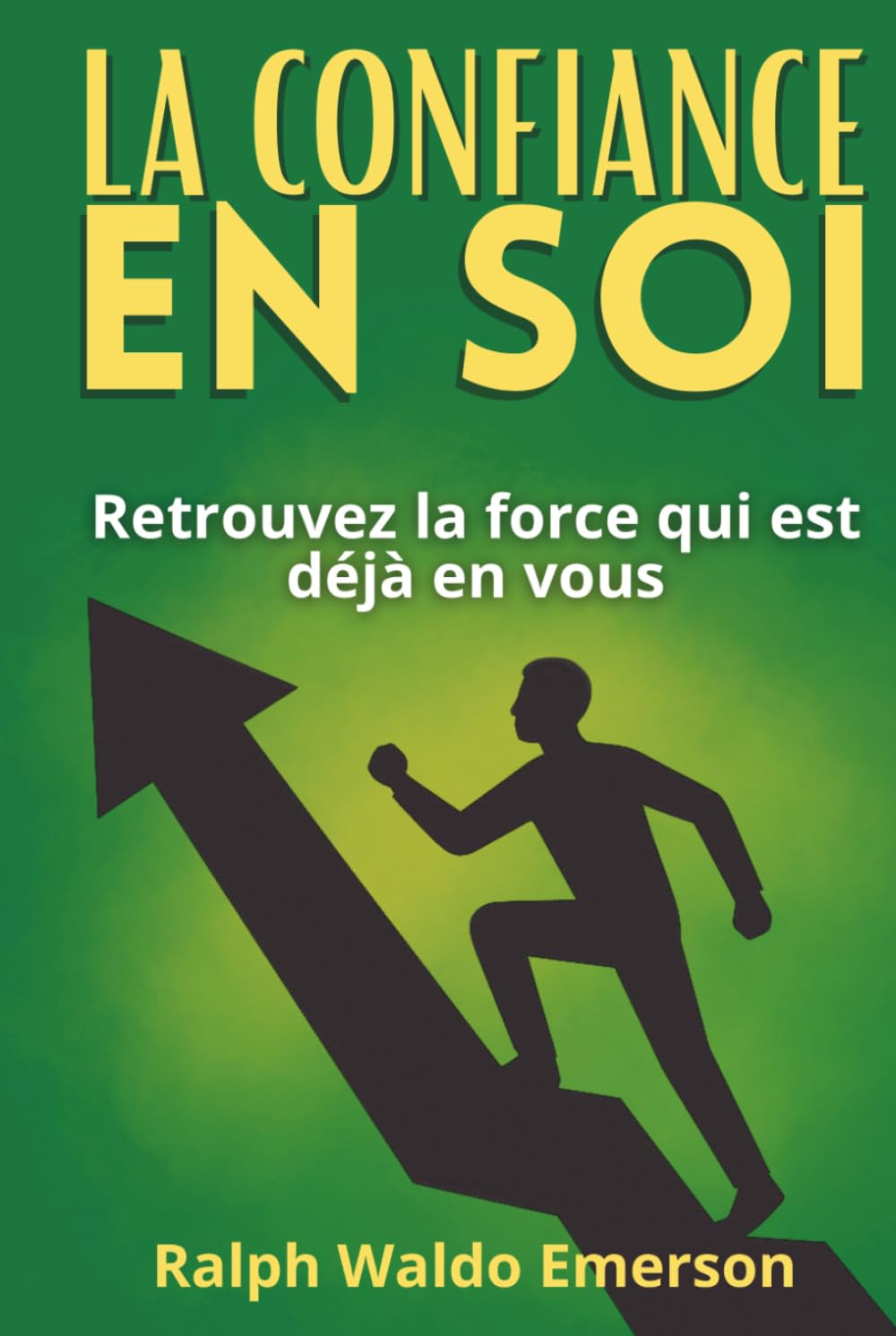 La Confiance en soi: Guide de développement personnel avec 150 fiches pratiques pour renforcer l’estime de soi, l’authenticité et la résilience au quotidien