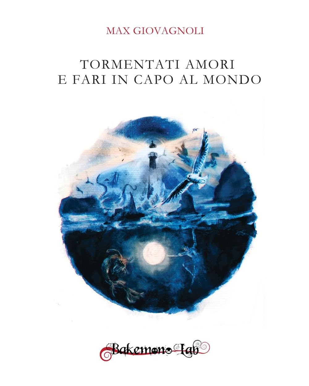 Tormentati Amori E Fari In Capo Al Mondo. Nuova Ediz. - 4