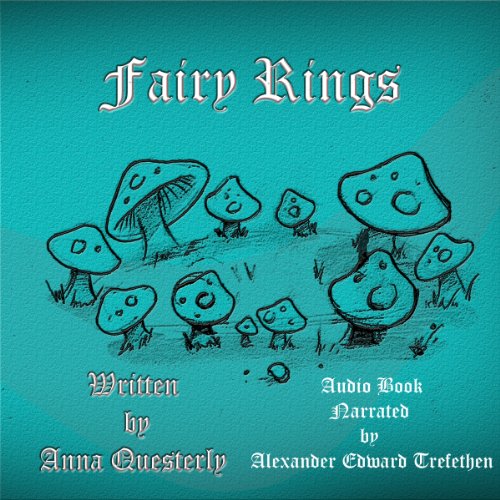 Fairy Rings Purloined from the pages of The Minstrel's