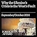 Why the Ukraine Crisis Is the West's Fault: The Liberal Delusions That Provoked Putin