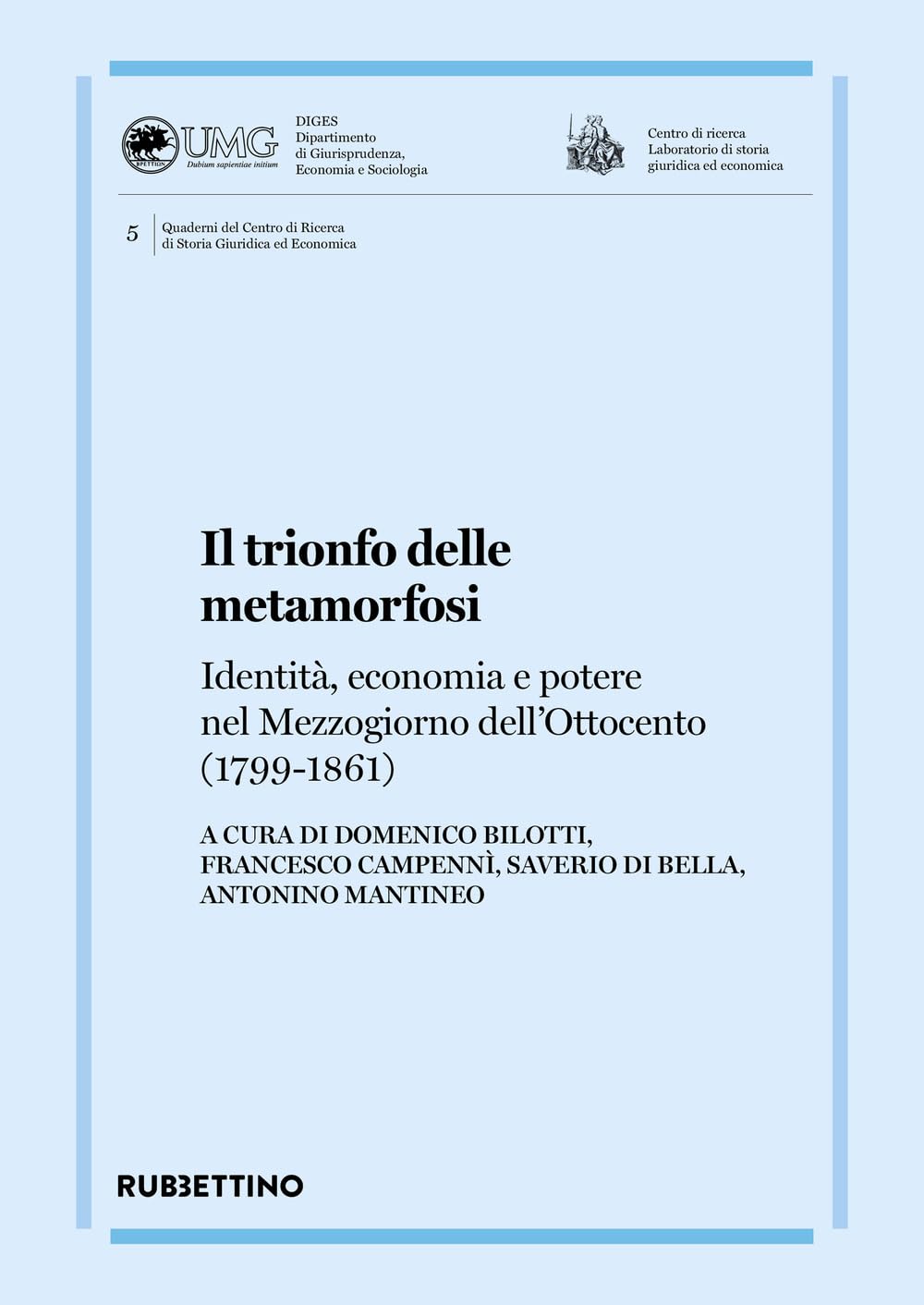 Il trionfo delle metamorfosi. Identità, economia e potere nel Mezzogiorno dell'Ottocento (1799-1861)