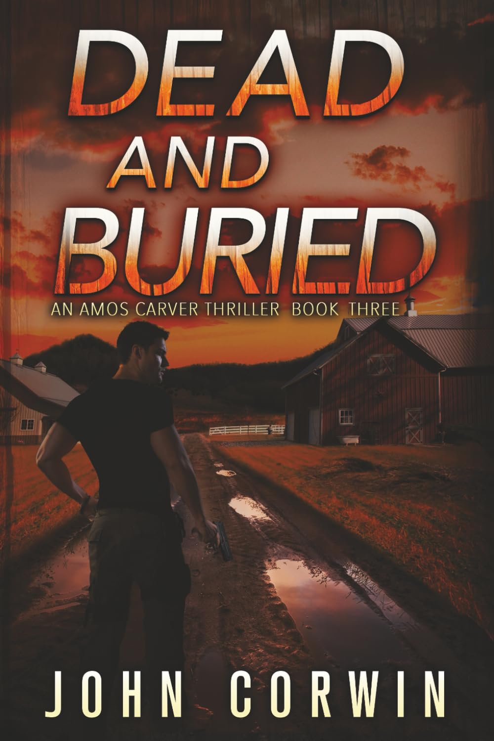 Dead and Buried: A Thriller: 3 (Amos Carver Thrillers)