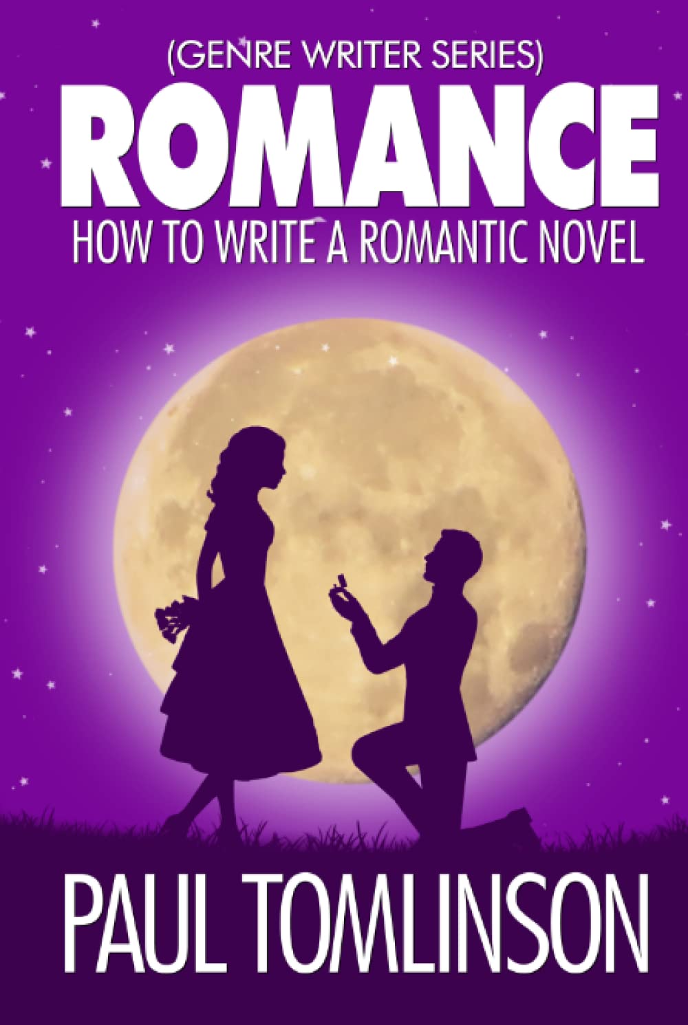 Romance: How to Write a Romantic Novel (Genre Writer)