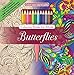 Butterflies Adult Coloring Book Set With 24 Colored Pencils And Pencil Sharpener Included: Color Your Way To Calm