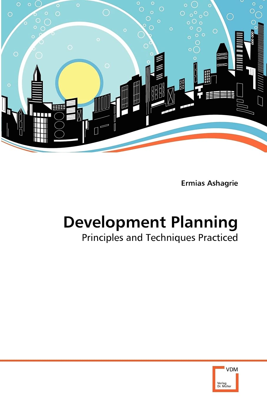 Development Planning: Principles and Techniques Practiced