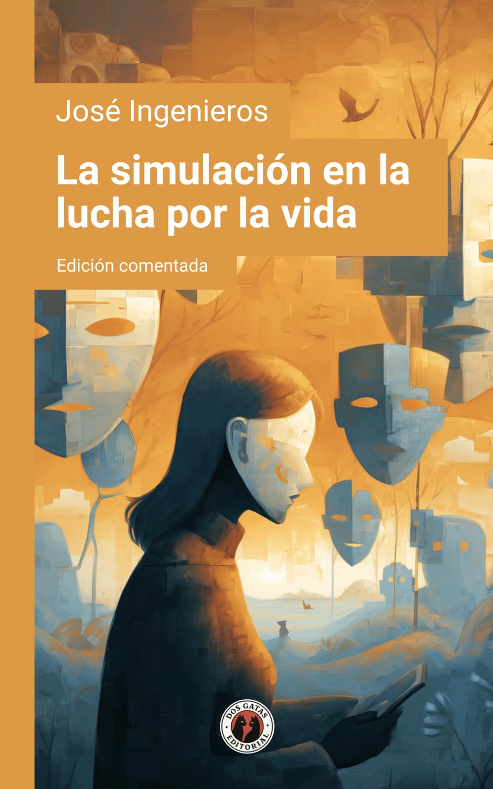 La simulación en la lucha por la vida: Edición comentada y con prólogo