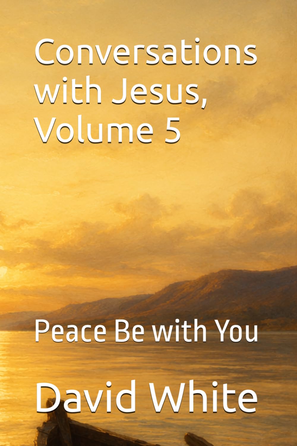 Conversations with Jesus, Volume 5: Peace Be with You