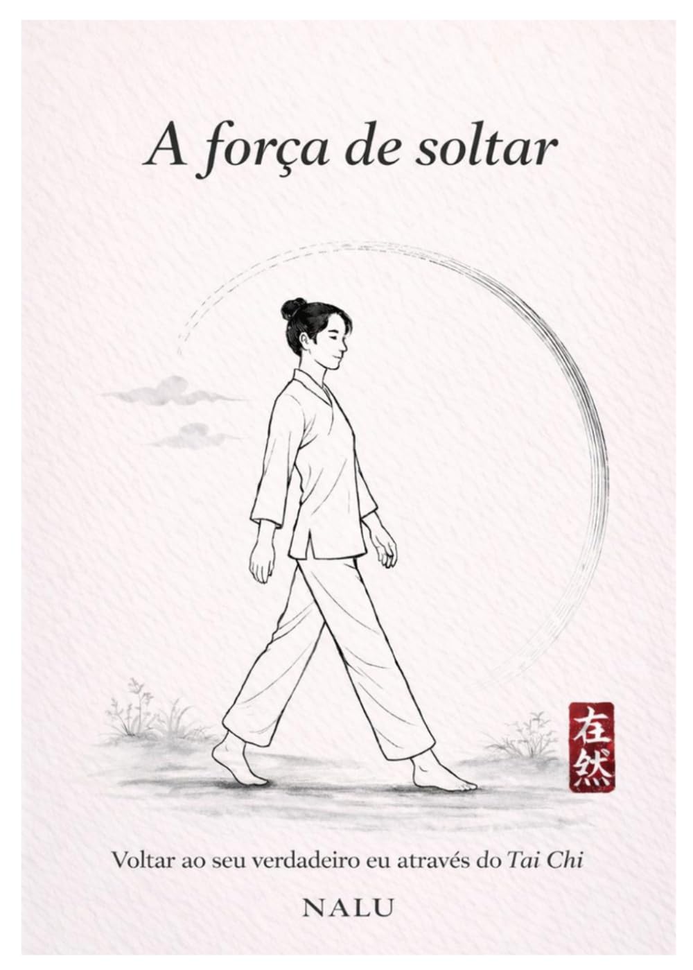 A força de soltar: Voltar ao seu verdadeiro eu através do Tai Chi