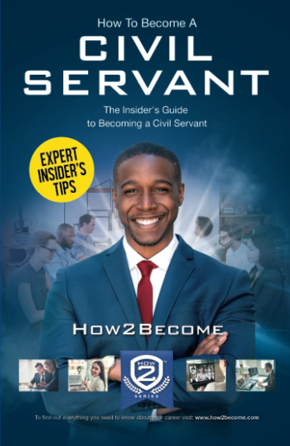 How to Become a Civil Servant: The insider's guide to becoming a Civil Servant