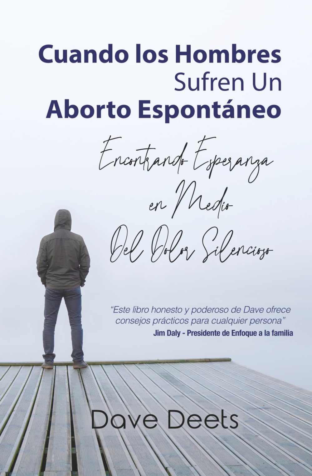 Cuando los Hombres Sufren un Aborto Espontáneo: Encontrar esperanza en medio del dolor silencioso