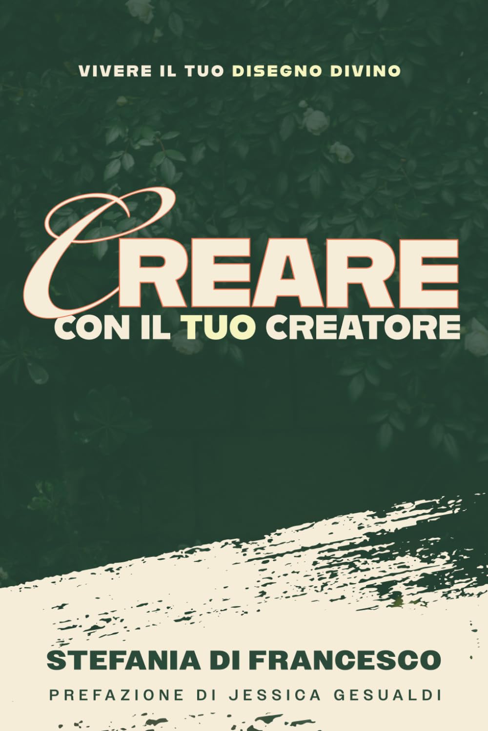 Creare Con Il Tuo Creatore: Vivere Il Tuo Disegno Divino