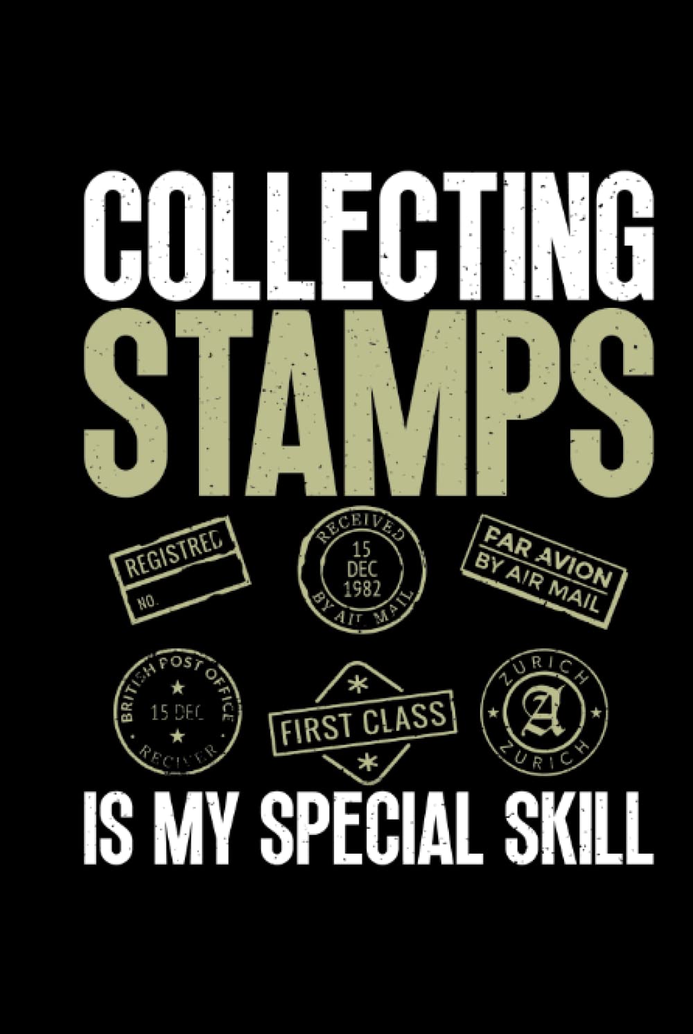 Collecting Stamps is my Special Skill Stamp Collector: Hardcover ...