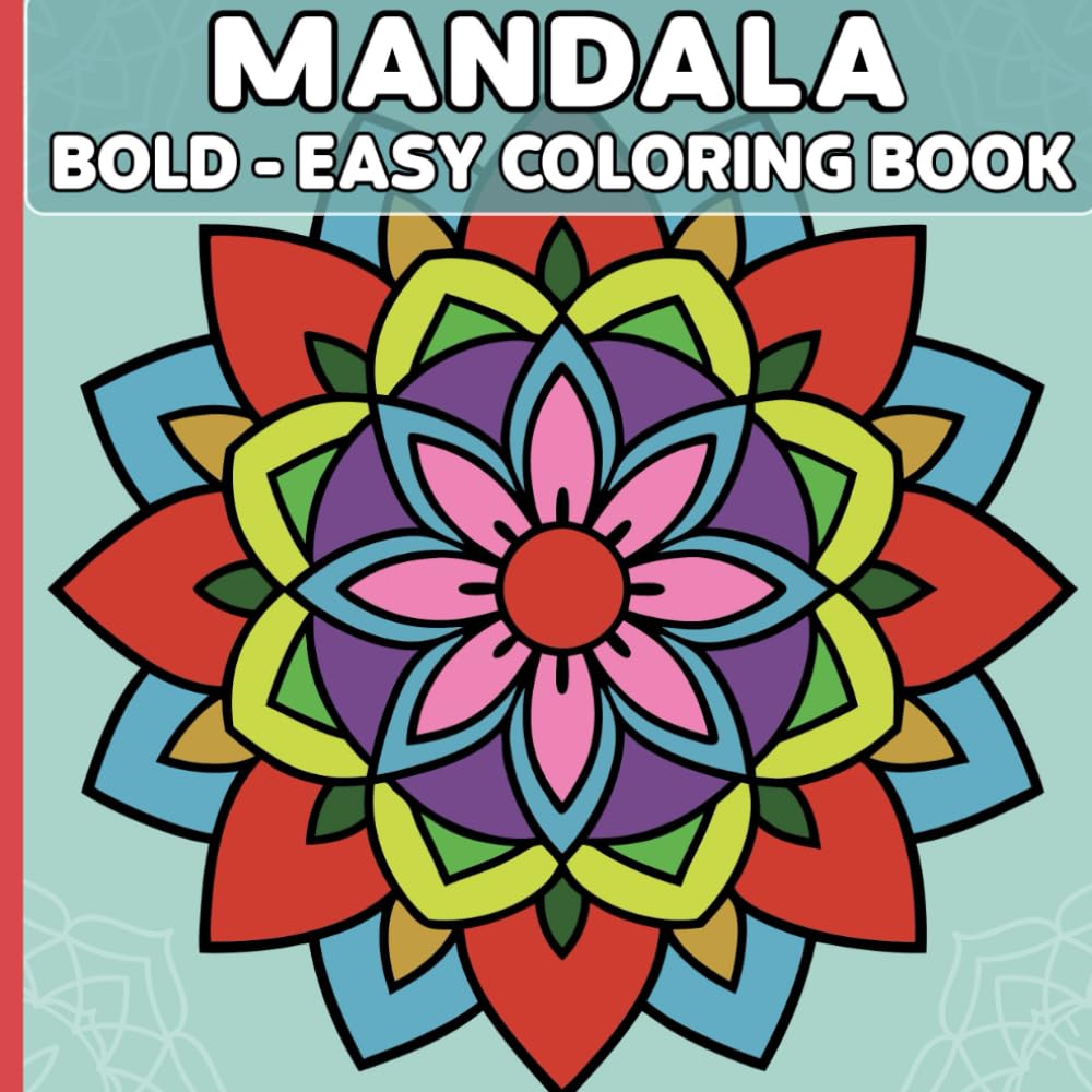 Mandala Bold & Easy Coloring Book: Simple Designs for Relaxation and Stress Relief