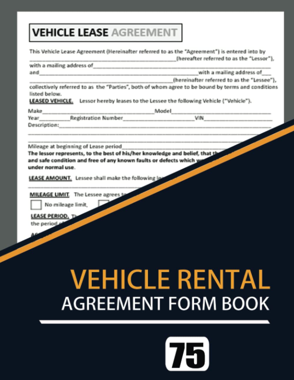 Vehicle Rental Agreement Form Book: 75 Forms | Car Lease Agreement Forms That States Terms and Conditions of Rentage Between Lessee and Lessor.