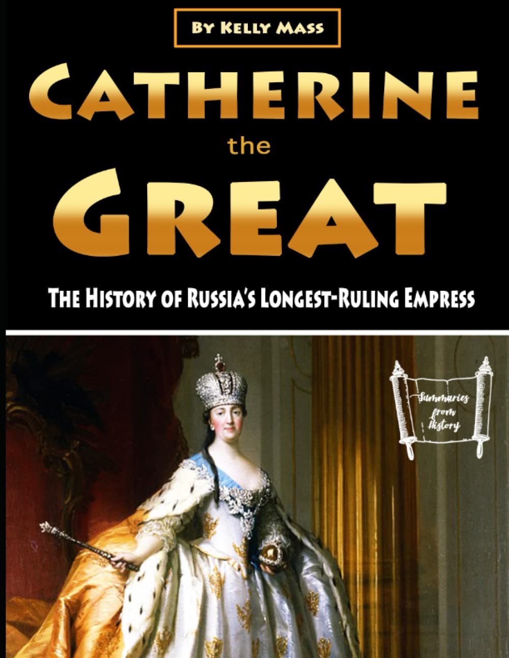 Catherine the Great: The History of Russia’s Longest-Ruling Empress