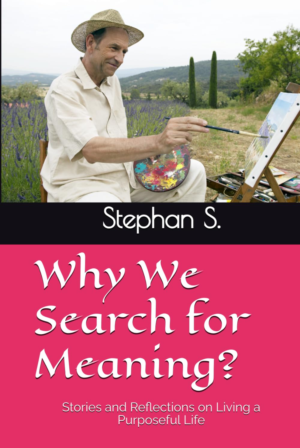 Why We Search for Meaning?: Stories and Reflections on Living a Purposeful Life