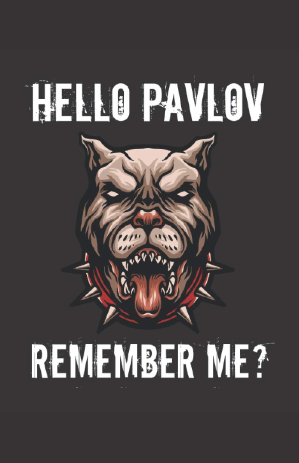 Hello Pavlov, Remember Me? Funny Psychology Cover Design Notebook: Large (5.5" x 8.5") College Ruled Lined, Black, 240 Pages