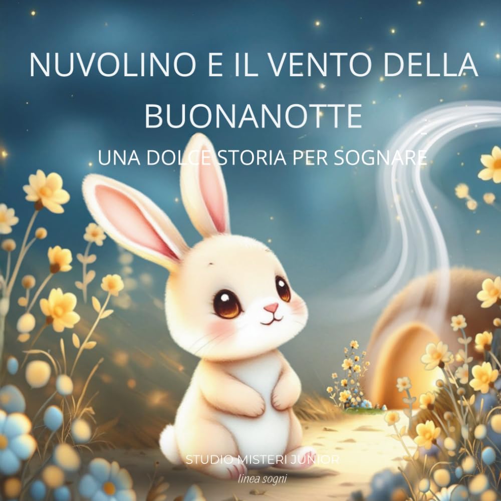 NUVOLINO E IL VENTO DELLA BUONANOTTE: una dolce storia per sognare (linea sogni)