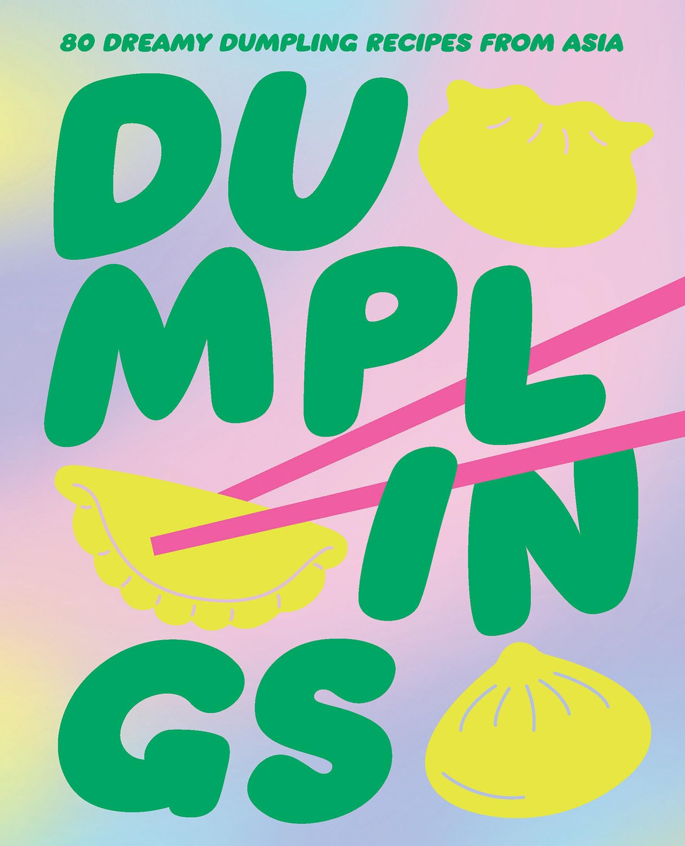 Dumplings: 80 dreamy dumpling recipes from Asia: Smith Street