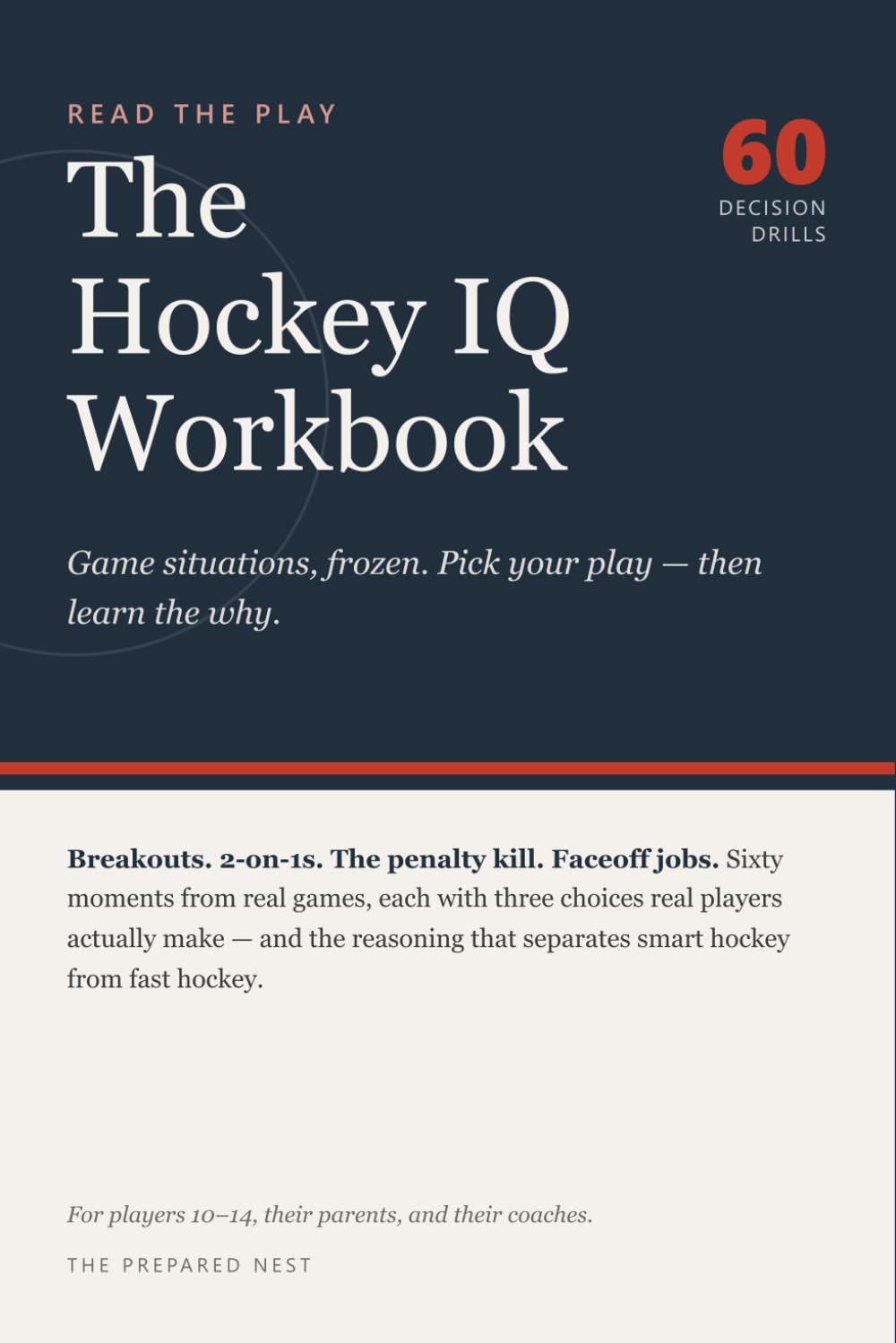 The Hockey IQ Workbook: 60 Game-Situation Decision Drills for Youth Players, Parents, and Coaches