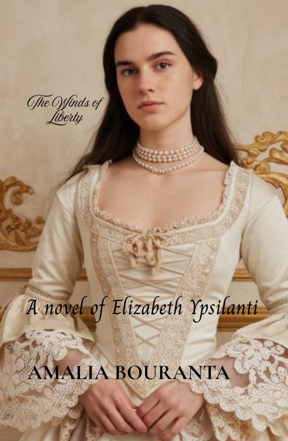The Winds of Liberty: A novel of Elizabeth Ypsilanti